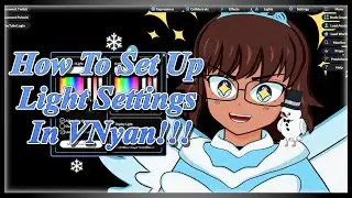 How To Set Up Light Settings In VNyan!!!