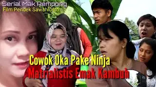 Cowok Oka Pake Ninja, Matre Emak Kambuh #FilmPendekSawahlunto