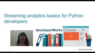 Streaming analytics basics for Python developers Course