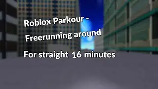 Roblox Parkour / Randomly freerunning around the map