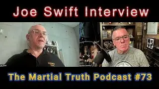 "Joe Swift Interview" The Martial Truth Podcast #73 Michael Calandra