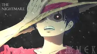 One Piece AMV -  The Nightmare