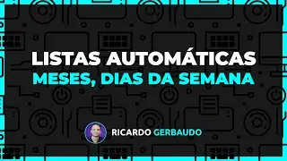 Listando Números, Meses e Dias da Semana Automaticamente no Excel