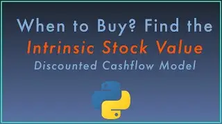 Using a Python DCF Calculation to find the Intrinsic Fair Value of a Stock