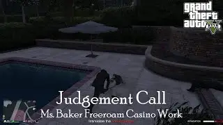 Judgment Call Job - GTA Online Ms Baker Freeroam Casino Work