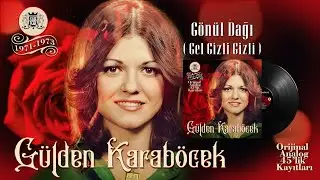 Gülden Karaböcek - Gönül Dağı | Remastered 2021 | © Şah Plak