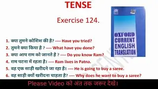 Exercise 124. || Oxford Current English Translation || Tense (By :- Javed Sir)