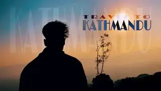 Travel to Kathmandu || Cinematic Video || 2021 || Anxmus Music 🎵