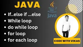 Java Conditions , while , do while , for loop , for each loop | 