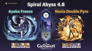 New Spiral Abyss 4.8 Floor 12 ( 9⭐) | C2 Ayaka Freeze & C0 Navia Double Pyro | Genshin Impact