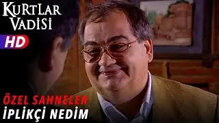 İplikçi Nedim Sahneleri - Kurtlar Vadisi | Özel Sahneler