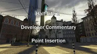 HL2 Developer Commentary Part 1 (Point Insertion)