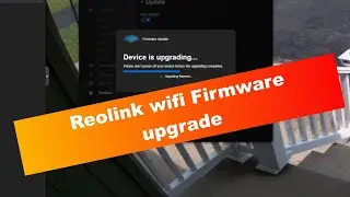 Firmware upgrade via WiFi  - Reolink RLC-510 WA
