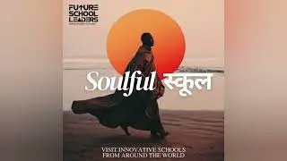 Soulful Schools Visit | Visit Innovative & High Performing Schools across India