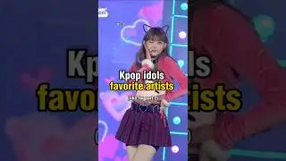 KPOP IDOLS FAVORITE ARTISTS 🎤👩‍🎤| 