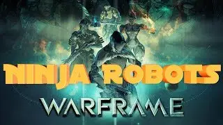 Warframe - Ninja Robots [Game Music Video]