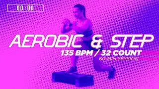 🔥 Aerobic & Step Workout Music – 135 BPM / 32 Count (60-Min Session)