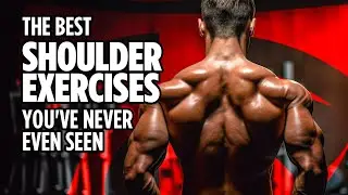 The Best Shoulder Exercises You've Never Even Seen