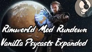Vanilla Psycasts Expanded - Rimworld Mod Rundown [1.4]