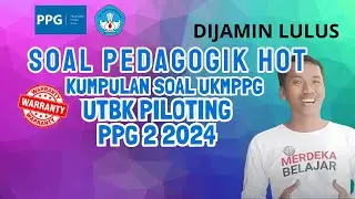 Kumpulan Soal UKPPG UTBK Piloting PPG 2 2024 | PEDAGOGIK HOT