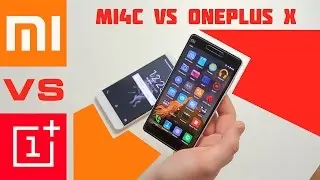 Xiaomi Mi4C vs OnePlus X   сравнение и опыт эксплуатации