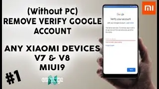 FRP XIAOMI BYPASS VERIFY GOOGLE ACCOUNT MIUI 9 V8 1 0