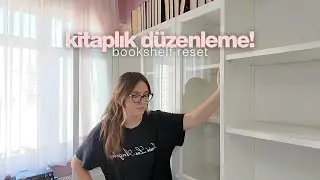kitaplık düzenleme + kitaplık turu | bookshelf reset🫠