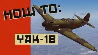How to Yak-1b - MCN - IL-2: Great Battles