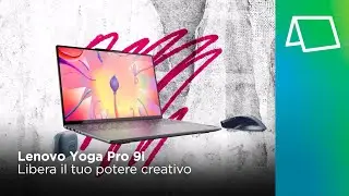 Lenovo Yoga Pro 9i | Libera il tuo potere creativo