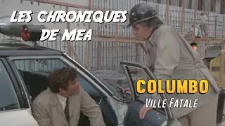 COLUMBO : Ville Fatale - Les Chroniques de Mea