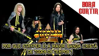 POR QUE STRYPER É A MAIOR BANDA CRISTÃ DE TODOS OS TEMPOS?(BORA CURTIR