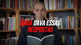 Buda dava esse tipo de resposta e elas não gostavam