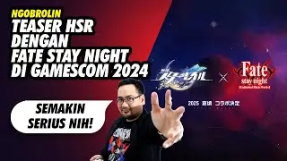 Ngobrolin Teaser Honkai Star Rail x Fate Stay Night Unlimited Bladeworks di Gamescom 2024