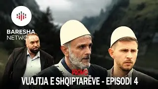 Vuajtja e Shqiptarëve - Episodi 4 | PROMO