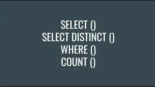 Mastering SQL Basics: Select, Select Distinct, Where Clause, and Count
