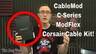 CableMod C-Series ModFlex Full Corsair Cable Kit Unboxing and Review! - The Don Tech