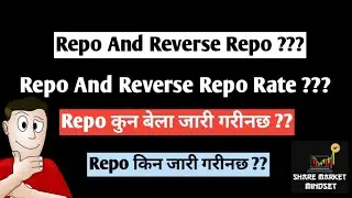 What is REPO | Why NRB issues REPO | Reverse Repo | Repo Rate | Reverse Repo Rate