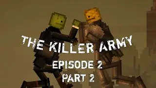 The Killer Army Episode 2 Pt. 2  - The Killer Vs Josh