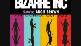 I'm Gonna Get You - Bizarre Inc 1992