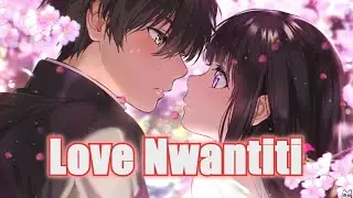 Nightcore - Love Nwantiti | CKay (Remix) Lyrics