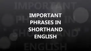 IMPORTANT PHRASES IN ENGLISH SHORTHAND