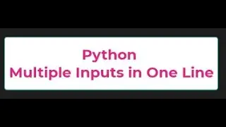 Python Multiple Inputs in One Line- Python Tutorials 8