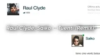 Raul Clyde, Saiko - Tuenti (Remix - Letra)