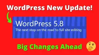 WordPress Update 5.8 - New changes and Features | Should you update your WordPress website [हिन्दी]