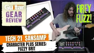 Tech 21 SansAmp Character Plus Series Fuzzy Brit | Review | Guitar Interactive