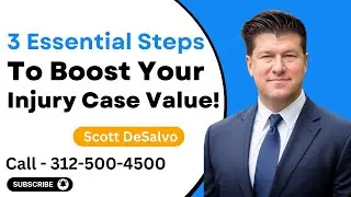 3 Key Steps To Maximize The Value Of Your Injury Case - [Call 312 500 4500]