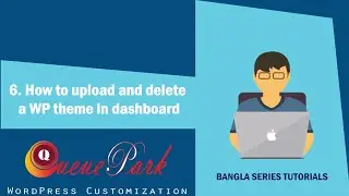 6. How to upload and delete a WordPress theme in your dashboard bangla tutorials