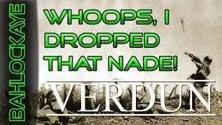 WHOOPS, I DROPPED THAT NADE! Awesome Verdun Gameplay Clip and Mini-Edit