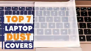 Top 7 Laptop Dust Covers to Extend Your Laptop’s Life