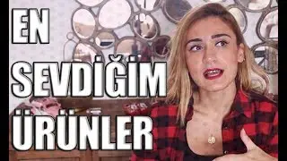 En Sevdiğim Ürünler Hangileri? | Deneme Tahtası